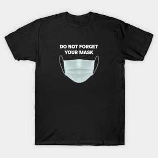 DO NOT FORGET YOUR MASK T-Shirt